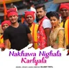 About Nakhawa Nighala Karlyala Song